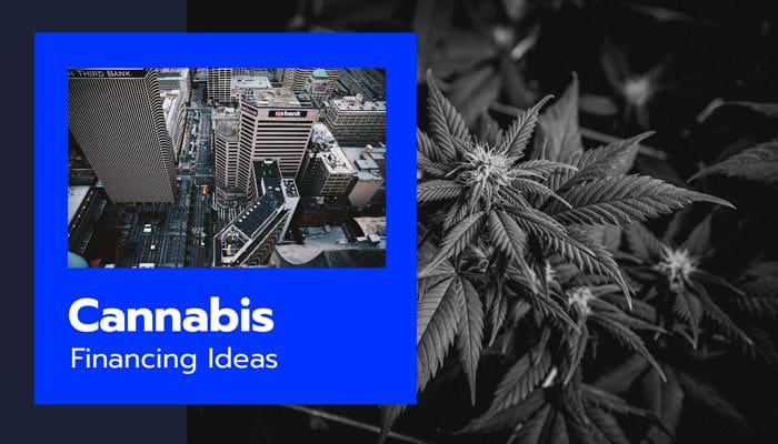 cannabis financing ideas
