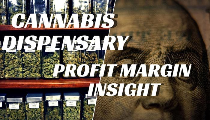 cannabis dispensary profit margin insight